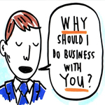 why-should-i-do-business-with-you